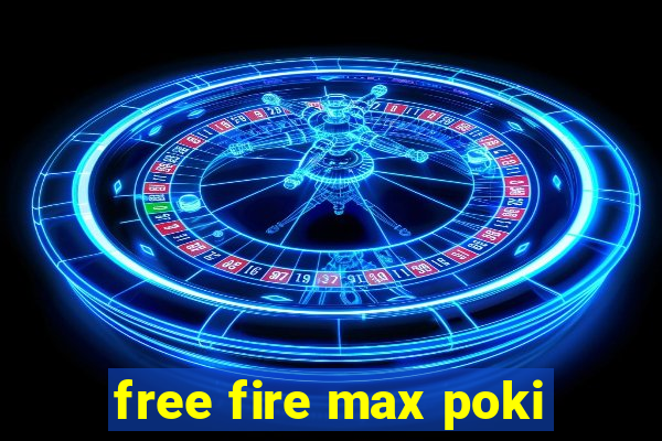 free fire max poki